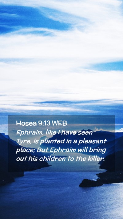 Picture 02 - Hosea 9:13 WEB Mobile Phone Wallpaper - Ephraim, like I have seen Tyre, is planted in a - Mobile Bible Verse Wallpaper