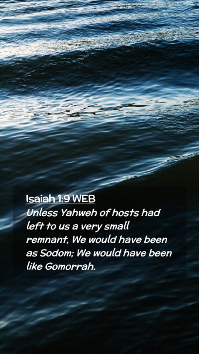 Picture 02 - Isaiah 1:9 WEB Mobile Phone Wallpaper - Unless Yahweh of hosts had left to us a very - Mobile Bible Verse Wallpaper