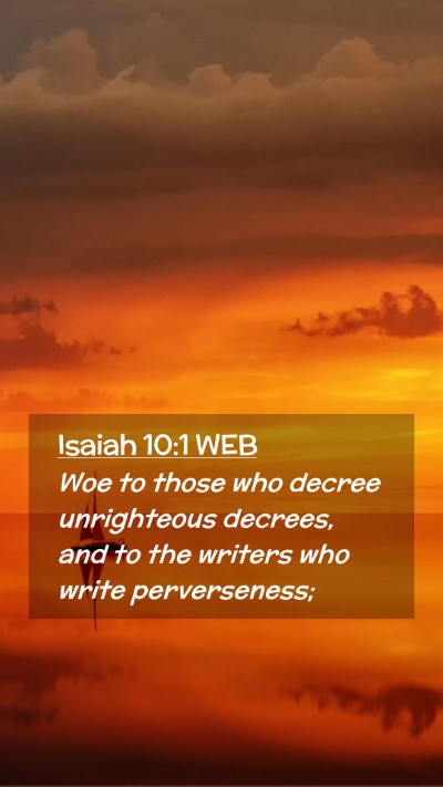 Picture 02 - Isaiah 10:1 WEB Mobile Phone Wallpaper - Woe to those who decree unrighteous decrees, and - Mobile Bible Verse Wallpaper