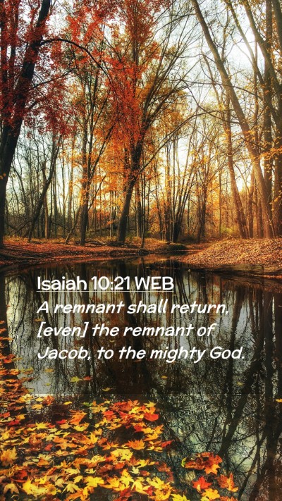 Picture 02 - Isaiah 10:21 WEB Mobile Phone Wallpaper - A remnant shall return, [even] the remnant of - Mobile Bible Verse Wallpaper
