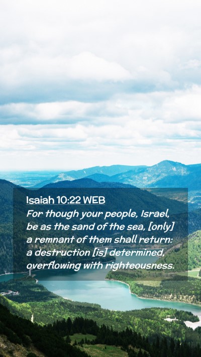 Picture 02 - Isaiah 10:22 WEB Mobile Phone Wallpaper - For though your people, Israel, be as the sand of - Mobile Bible Verse Wallpaper