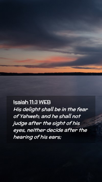 Picture 02 - Isaiah 11:3 WEB Mobile Phone Wallpaper - His delight shall be in the fear of Yahweh; and - Mobile Bible Verse Wallpaper