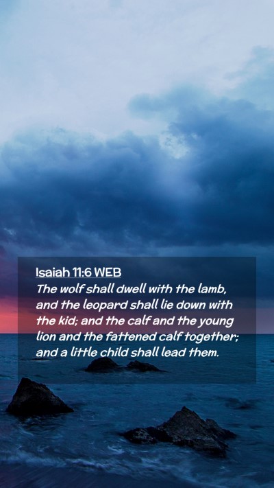 Picture 02 - Isaiah 11:6 WEB Mobile Phone Wallpaper - The wolf shall dwell with the lamb, and the - Mobile Bible Verse Wallpaper