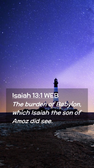 Picture 02 - Isaiah 13:1 WEB Mobile Phone Wallpaper - The burden of Babylon, which Isaiah the son of - Mobile Bible Verse Wallpaper