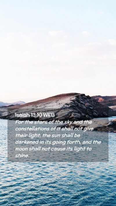 Picture 02 - Isaiah 13:10 WEB Mobile Phone Wallpaper - For the stars of the sky and the constellations - Mobile Bible Verse Wallpaper