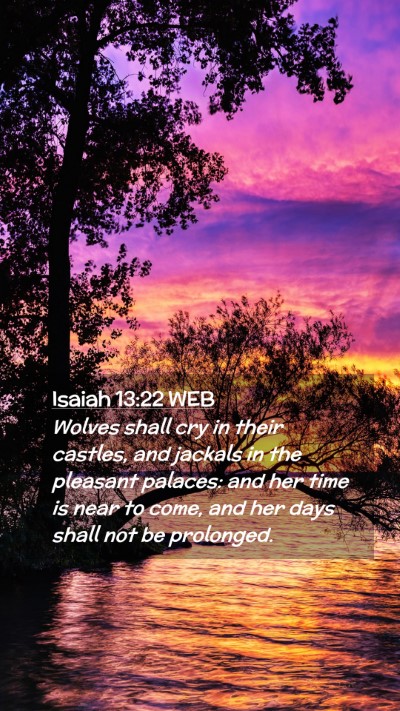 Picture 02 - Isaiah 13:22 WEB Mobile Phone Wallpaper - Wolves shall cry in their castles, and jackals in - Mobile Bible Verse Wallpaper