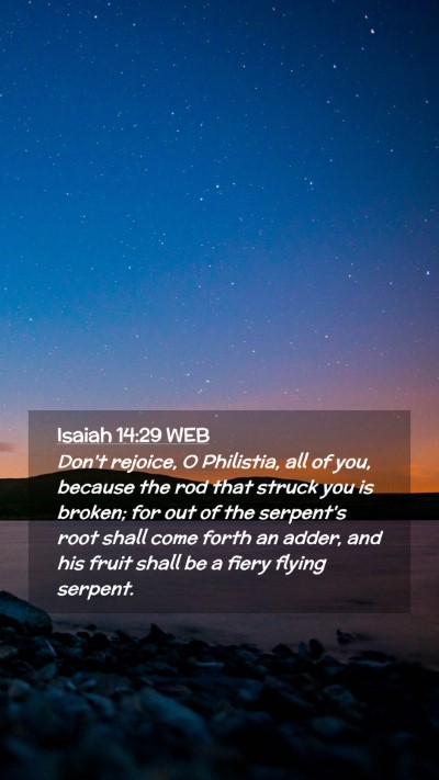 Picture 02 - Isaiah 14:29 WEB Mobile Phone Wallpaper - Don't rejoice, O Philistia, all of you, because - Mobile Bible Verse Wallpaper