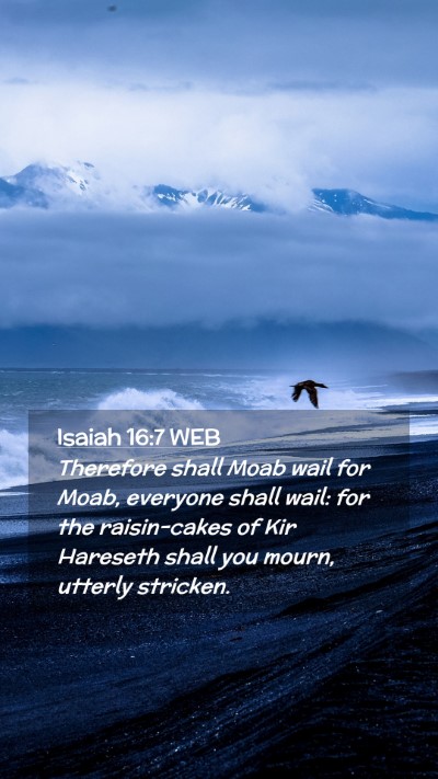 Picture 02 - Isaiah 16:7 WEB Mobile Phone Wallpaper - Therefore shall Moab wail for Moab, everyone - Mobile Bible Verse Wallpaper