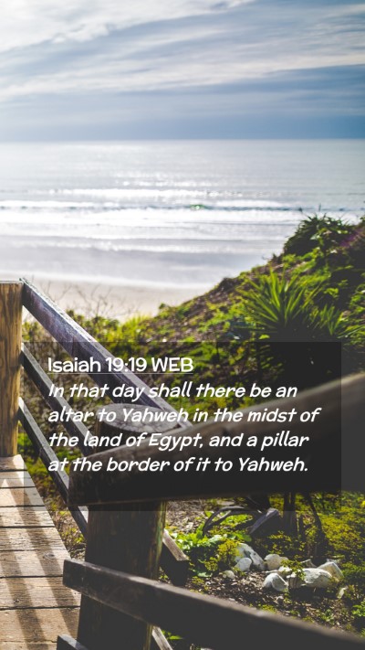 Picture 02 - Isaiah 19:19 WEB Mobile Phone Wallpaper - In that day shall there be an altar to Yahweh in - Mobile Bible Verse Wallpaper