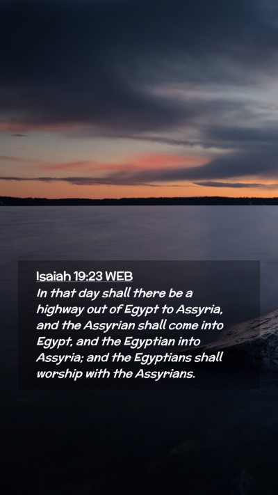 Picture 02 - Isaiah 19:23 WEB Mobile Phone Wallpaper - In that day shall there be a highway out of Egypt - Mobile Bible Verse Wallpaper