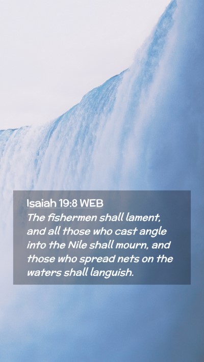 Picture 02 - Isaiah 19:8 WEB Mobile Phone Wallpaper - The fishermen shall lament, and all those who - Mobile Bible Verse Wallpaper
