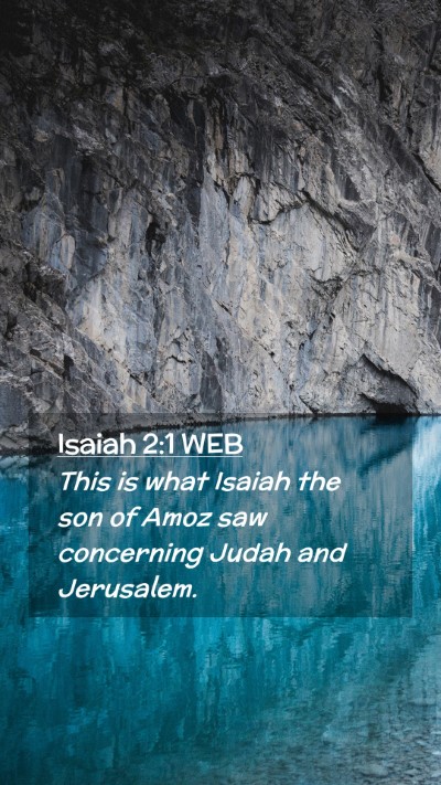 Picture 02 - Isaiah 2:1 WEB Mobile Phone Wallpaper - This is what Isaiah the son of Amoz saw - Mobile Bible Verse Wallpaper