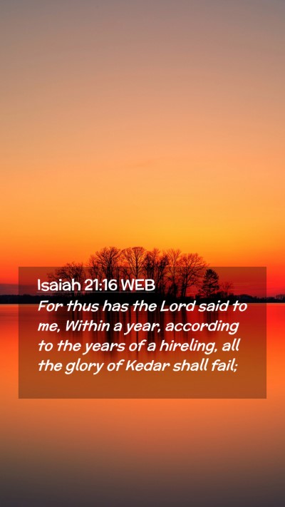 Picture 02 - Isaiah 21:16 WEB Mobile Phone Wallpaper - For thus has the Lord said to me, Within a year, - Mobile Bible Verse Wallpaper