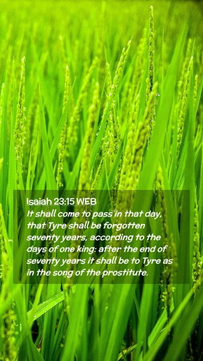 Picture 02 - Isaiah 23:15 WEB Mobile Phone Wallpaper - It shall come to pass in that day, that Tyre - Mobile Bible Verse Wallpaper