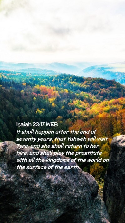 Picture 02 - Isaiah 23:17 WEB Mobile Phone Wallpaper - It shall happen after the end of seventy years, - Mobile Bible Verse Wallpaper
