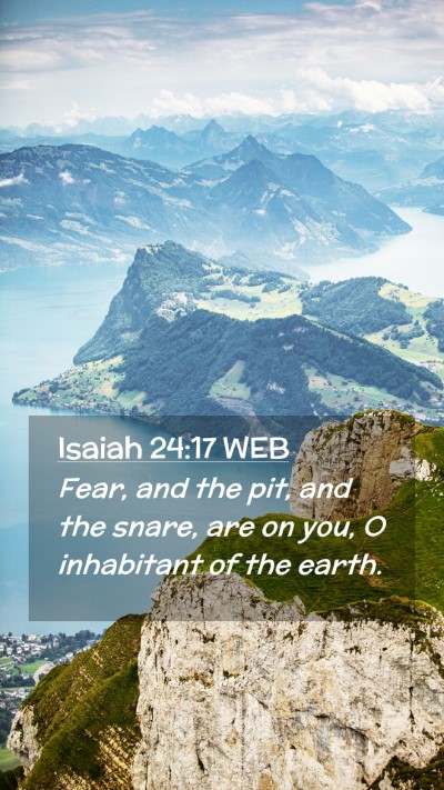 Picture 02 - Isaiah 24:17 WEB Mobile Phone Wallpaper - Fear, and the pit, and the snare, are on you, O - Mobile Bible Verse Wallpaper