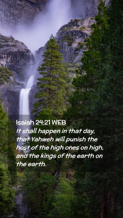 Picture 02 - Isaiah 24:21 WEB Mobile Phone Wallpaper - It shall happen in that day, that Yahweh will - Mobile Bible Verse Wallpaper