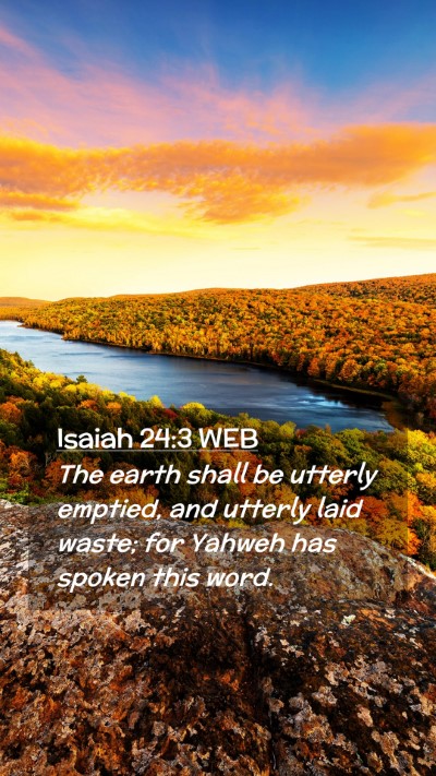 Picture 02 - Isaiah 24:3 WEB Mobile Phone Wallpaper - The earth shall be utterly emptied, and utterly - Mobile Bible Verse Wallpaper