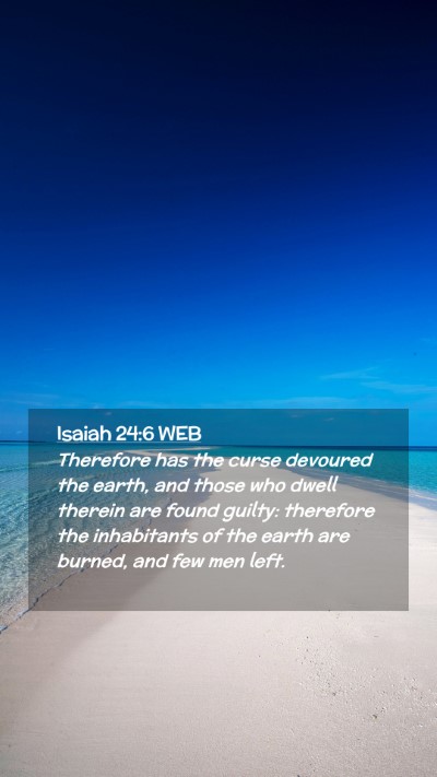 Picture 02 - Isaiah 24:6 WEB Mobile Phone Wallpaper - Therefore has the curse devoured the earth, and - Mobile Bible Verse Wallpaper
