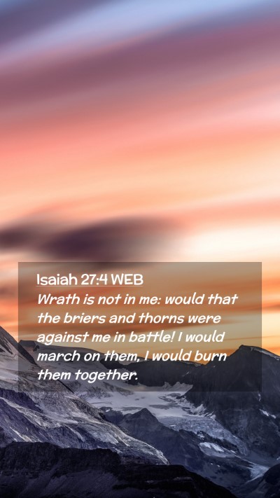 Picture 02 - Isaiah 27:4 WEB Mobile Phone Wallpaper - Wrath is not in me: would that the briers and - Mobile Bible Verse Wallpaper