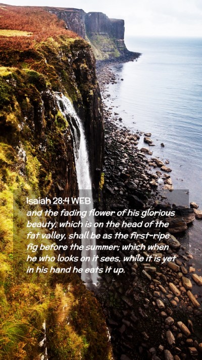 Picture 02 - Isaiah 28:4 WEB Mobile Phone Wallpaper - and the fading flower of his glorious beauty, - Mobile Bible Verse Wallpaper