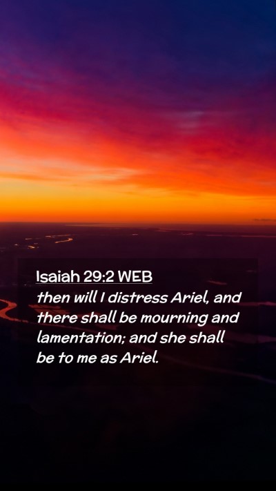 Picture 02 - Isaiah 29:2 WEB Mobile Phone Wallpaper - then will I distress Ariel, and there shall be - Mobile Bible Verse Wallpaper