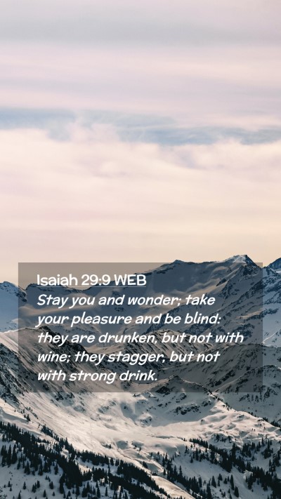 Picture 02 - Isaiah 29:9 WEB Mobile Phone Wallpaper - Stay you and wonder; take your pleasure and be - Mobile Bible Verse Wallpaper