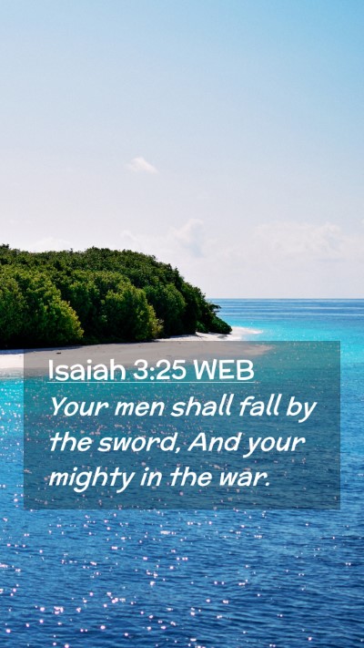 Picture 02 - Isaiah 3:25 WEB Mobile Phone Wallpaper - Your men shall fall by the sword, And your mighty - Mobile Bible Verse Wallpaper