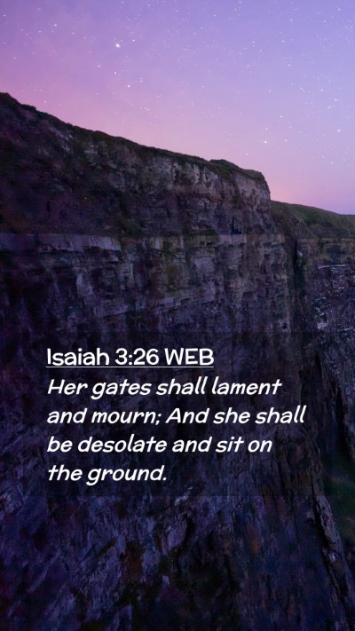 Picture 02 - Isaiah 3:26 WEB Mobile Phone Wallpaper - Her gates shall lament and mourn; And she shall - Mobile Bible Verse Wallpaper
