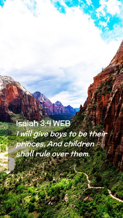 Picture 02 - Isaiah 3:4 WEB Mobile Phone Wallpaper - I will give boys to be their princes, And - Mobile Bible Verse Wallpaper