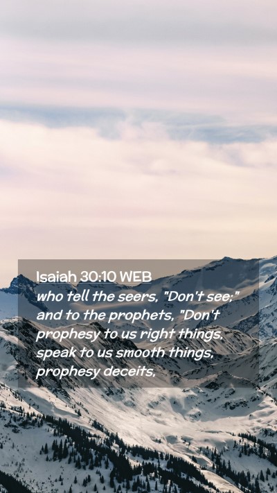 Picture 02 - Isaiah 30:10 WEB Mobile Phone Wallpaper - who tell the seers, 