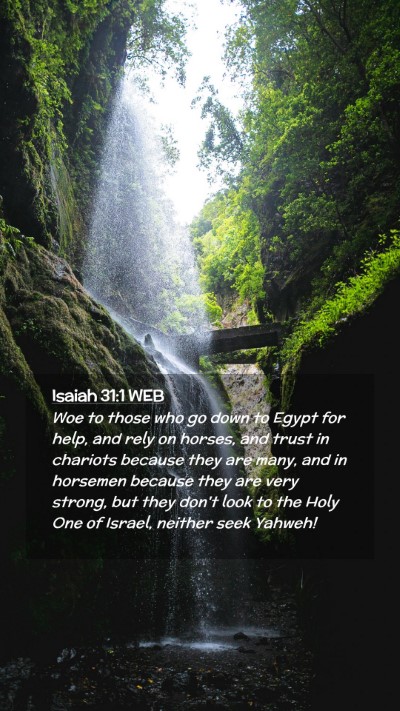 Picture 02 - Isaiah 31:1 WEB Mobile Phone Wallpaper - Woe to those who go down to Egypt for help, and - Mobile Bible Verse Wallpaper
