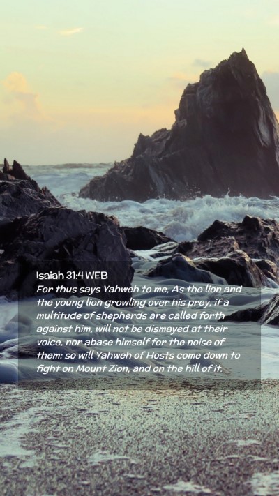 Picture 02 - Isaiah 31:4 WEB Mobile Phone Wallpaper - For thus says Yahweh to me, As the lion and the - Mobile Bible Verse Wallpaper