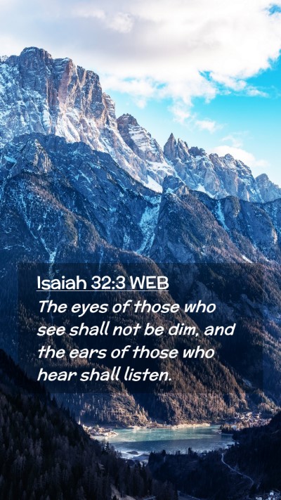 Picture 02 - Isaiah 32:3 WEB Mobile Phone Wallpaper - The eyes of those who see shall not be dim, and - Mobile Bible Verse Wallpaper