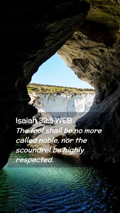 Picture 02 - Isaiah 32:5 WEB Mobile Phone Wallpaper - The fool shall be no more called noble, nor the - Mobile Bible Verse Wallpaper