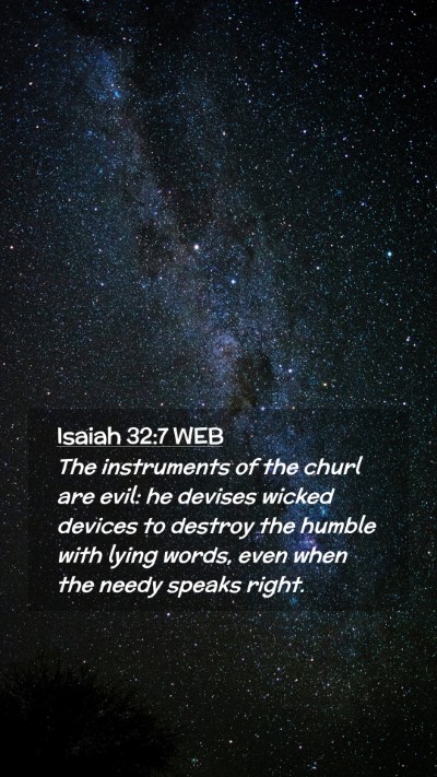 Picture 02 - Isaiah 32:7 WEB Mobile Phone Wallpaper - The instruments of the churl are evil: he devises - Mobile Bible Verse Wallpaper