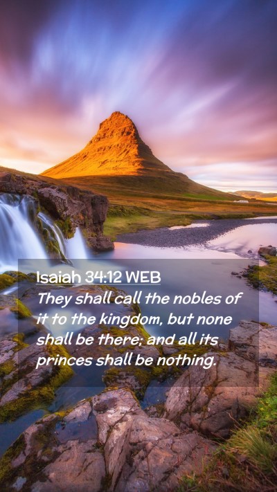 Picture 02 - Isaiah 34:12 WEB Mobile Phone Wallpaper - They shall call the nobles of it to the kingdom, - Mobile Bible Verse Wallpaper