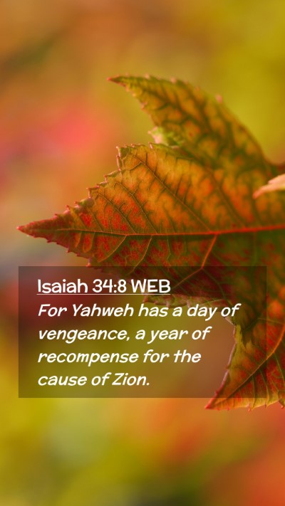 Picture 02 - Isaiah 34:8 WEB Mobile Phone Wallpaper - For Yahweh has a day of vengeance, a year of - Mobile Bible Verse Wallpaper