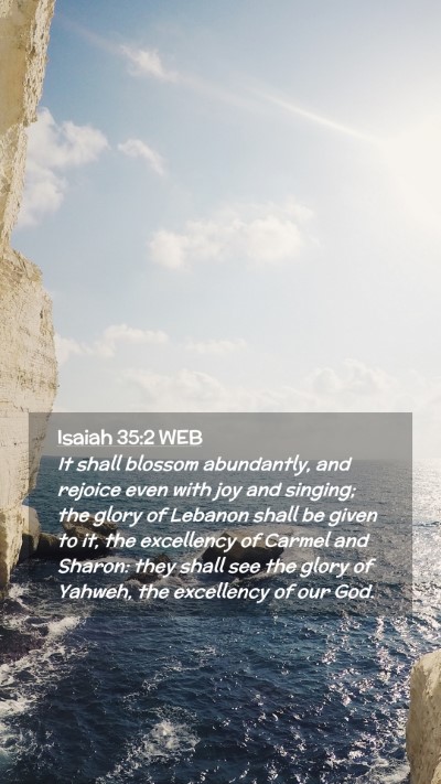 Picture 02 - Isaiah 35:2 WEB Mobile Phone Wallpaper - It shall blossom abundantly, and rejoice even - Mobile Bible Verse Wallpaper