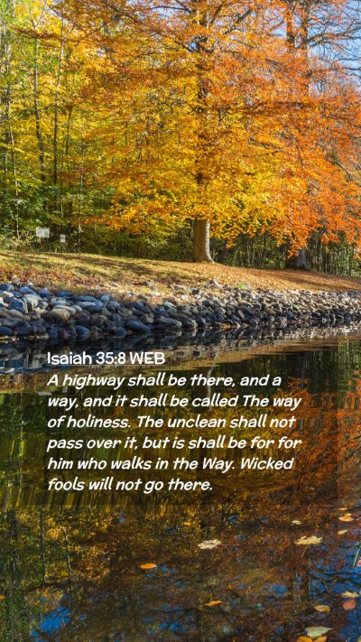 Picture 02 - Isaiah 35:8 WEB Mobile Phone Wallpaper - A highway shall be there, and a way, and it shall - Mobile Bible Verse Wallpaper