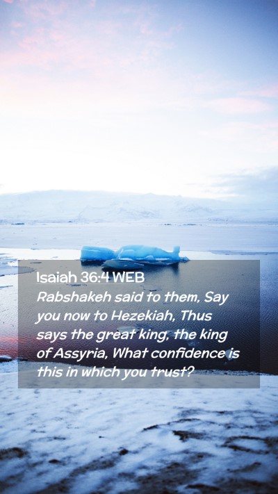 Picture 02 - Isaiah 36:4 WEB Mobile Phone Wallpaper - Rabshakeh said to them, Say you now to Hezekiah, - Mobile Bible Verse Wallpaper