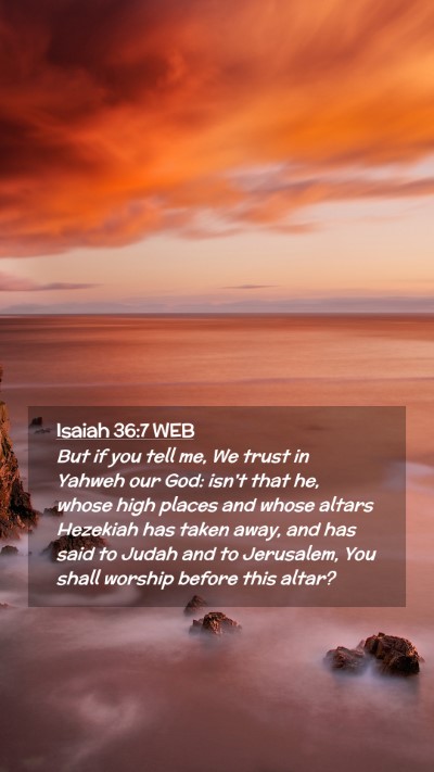 Picture 02 - Isaiah 36:7 WEB Mobile Phone Wallpaper - But if you tell me, We trust in Yahweh our God: - Mobile Bible Verse Wallpaper