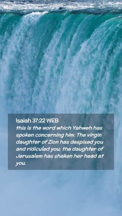 Picture 02 - Isaiah 37:22 WEB Mobile Phone Wallpaper - this is the word which Yahweh has spoken - Mobile Bible Verse Wallpaper