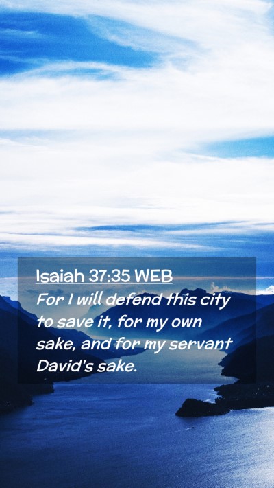 Picture 02 - Isaiah 37:35 WEB Mobile Phone Wallpaper - For I will defend this city to save it, for my - Mobile Bible Verse Wallpaper