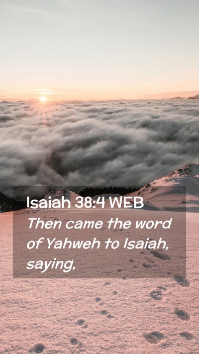 Picture 02 - Isaiah 38:4 WEB Mobile Phone Wallpaper - Then came the word of Yahweh to Isaiah, - Mobile Bible Verse Wallpaper