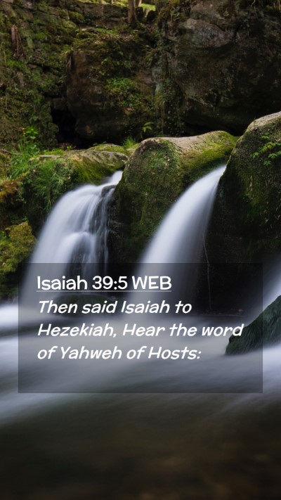 Picture 02 - Isaiah 39:5 WEB Mobile Phone Wallpaper - Then said Isaiah to Hezekiah, Hear the word of - Mobile Bible Verse Wallpaper