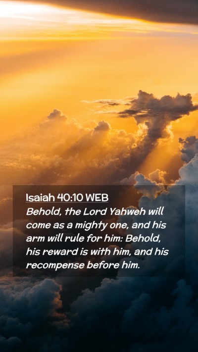 Picture 02 - Isaiah 40:10 WEB Mobile Phone Wallpaper - Behold, the Lord Yahweh will come as a mighty - Mobile Bible Verse Wallpaper