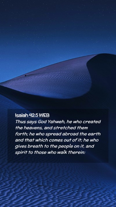 Picture 02 - Isaiah 42:5 WEB Mobile Phone Wallpaper - Thus says God Yahweh, he who created the heavens, - Mobile Bible Verse Wallpaper