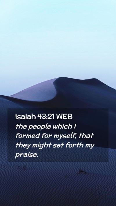 Picture 02 - Isaiah 43:21 WEB Mobile Phone Wallpaper - the people which I formed for myself, that they - Mobile Bible Verse Wallpaper