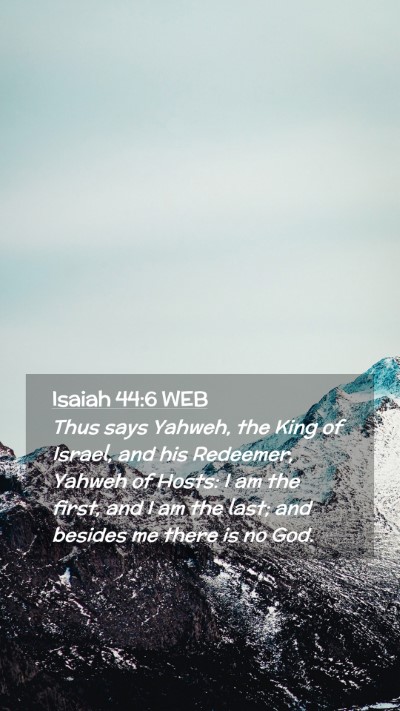 Picture 02 - Isaiah 44:6 WEB Mobile Phone Wallpaper - Thus says Yahweh, the King of Israel, and his - Mobile Bible Verse Wallpaper